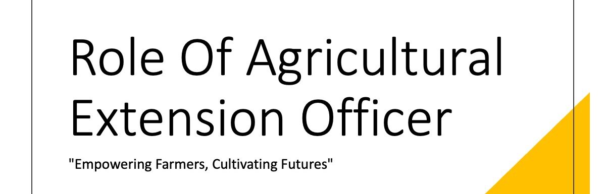 Role of Agricultural Extension Officer, Over all Development of an Individual Farmer!